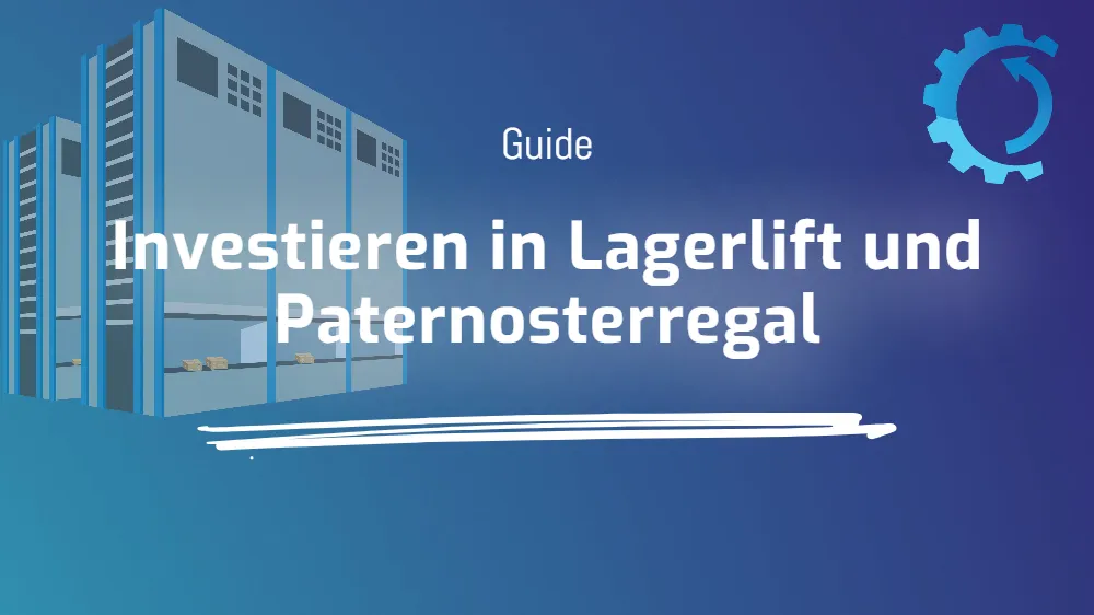 Investieren in Lagerlift und Paternosterregal